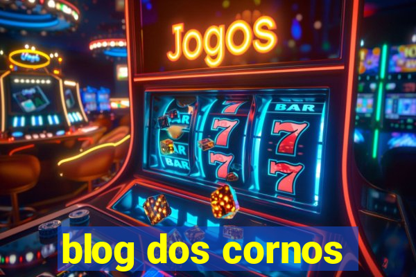 blog dos cornos